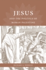 Jesus and the Politics of Roman Palestine - eBook
