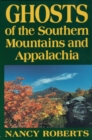 Ghosts of the Southern Mountains and Appalachia - eBook
