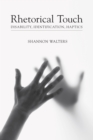 Rhetorical Touch : Disability, Identification, Haptics - eBook