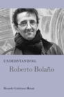 Understanding Roberto Bolano - eBook