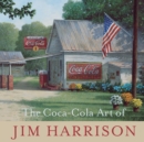 The Coca-Cola Art of Jim Harrison - eBook