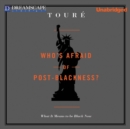Who's Afraid of Post-Blackness? - eAudiobook