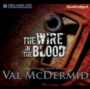 The Wire in the Blood - eAudiobook