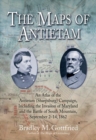 The Maps of Antietam : An Atlas of the Antietam (Sharpsburg) Campaign, Including the Invasion of Maryland and the Battle of South Mountain, September 2 - 14, 1862 - eBook