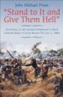 "Stand to It and Give Them Hell" : Gettysburg as the Soldiers Experienced it from Cemetery Ridge to Little Round Top, July 2, 1863 - eBook
