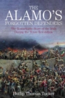 The Alamo's Forgotten Defenders : The Remarkable Story of the Irish During the Texas Revolution - eBook