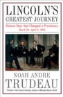 Lincoln's Greatest Journey : Sixteen Days that Changed a Presidency, March 24-April 8, 1865 - eBook