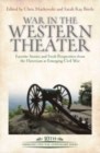 War in the Western Theater : Favorite Stories and Fresh Perspectives from the Historians at Emerging Civil War - Book
