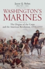 Washington's Marines : The Origins of the Corps and the American Revolution, 1775-1777 - eBook