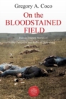 On the Bloodstained Field : Human Interest Stories of the Campaign and Battle of Gettysburg - Book