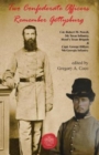 Two Confederate Officers Remember Gettysburg : Col. Robert M. Powell, 5th Texas Infantry, Hood’s Texas Brigade & Capt. George Hillyer, 9th Georgia Infantry - Book