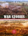 War Stories : 150 Little-Known Stories of the Campaign and Battle of Gettysburg - Book