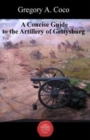 A Concise Guide to the Artillery at Gettysburg - Book