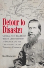 Detour to Disaster : General John Bell Hood's "Slight Demonstration" at Decatur and the Unraveling of the Tennessee Campaign - eBook
