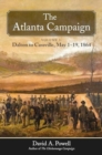 The Atlanta Campaign : Volume 1: Dalton to Cassville, May 1-19, 1864 - Book