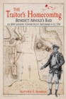 The Traitor's Homecoming : Benedict Arnold's Raid on New London, Connecticut, September 4-13, 1781 - eBook