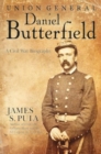 Major General Daniel Butterfield : A Civil War Biography - Book