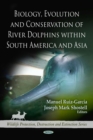 Biology, Evolution and Conservation of River Dolphins within South America and Asia - eBook