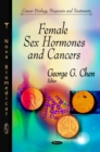 Female Sex Hormones and Cancers - eBook