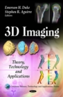 3D Imaging : Theory, Technology and Applications - eBook