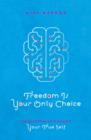 Freedom Is Your Only Choice : 108 Questions To Discover Your True Self - eBook