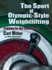 The Sport of Olympic-Style Weightlifting : Training for the Connoisseur - eBook