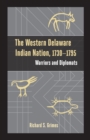 Western Delaware Indian Nation, 1730-1795 : Warriors and Diplomats - eBook