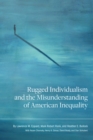 Rugged Individualism and the Misunderstanding of American Inequality - eBook