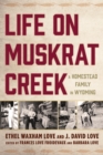 Life on Muskrat Creek : A Homestead Family in Wyoming - eBook
