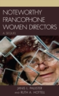 Noteworthy Francophone Women Directors : A Sequel - eBook