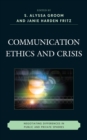 Communication Ethics and Crisis : Negotiating Differences in Public and Private Spheres - eBook