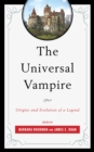 Universal Vampire : Origins and Evolution of a Legend - eBook