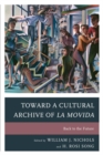 Toward a Cultural Archive of la Movida : Back to the Future - eBook