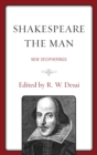 Shakespeare the Man : New Decipherings - eBook