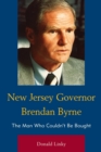 New Jersey Governor Brendan Byrne : The Man Who Couldn't Be Bought - eBook