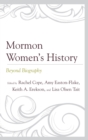 Mormon Women's History : Beyond Biography - eBook