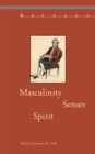 Masculinity, Senses, Spirit - eBook