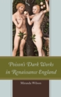 Poison's Dark Works in Renaissance England - eBook