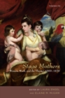 Stage Mothers : Women, Work, and the Theater, 1660-1830 - eBook