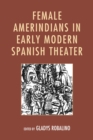 Female Amerindians in Early Modern Spanish Theater - eBook