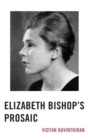 Elizabeth Bishop's Prosaic - eBook