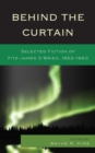 Behind the Curtain : Selected Fiction of Fitz-James O'Brien, 1853-1860 - eBook
