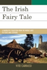 Irish Fairy Tale : A Narrative Tradition from the Middle Ages to Yeats and Stephens - eBook