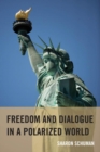 Freedom and Dialogue in a Polarized World - eBook