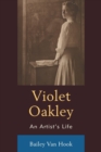 Violet Oakley : An Artist's Life - eBook