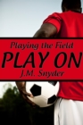 Playing the Field: Play On - eBook