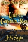 Under a Confederate Moon - eBook
