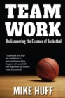 Teamwork : Rediscovering the Essence of Basketball - eBook