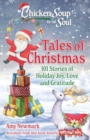 Chicken Soup for the Soul: Tales of Christmas : 101 Stories of Holiday Joy, Love and Gratitude - Book