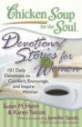 Chicken Soup for the Soul: Devotional Stories for Women : 101 Daily Devotions to Comfort, Encourage, and Inspire Women - eBook